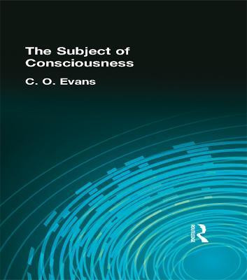 The Subject of Consciousness(English, Electronic book text, Evans C. O.)