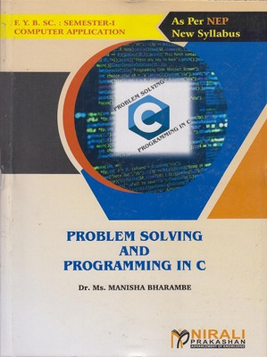 PROBLEM SOLVING & PROGRAMMING IN C - BSc Computer Application – Semester 1 - As Per NEP Syllabus(Paperback, Dr. Manisha Bharambe)
