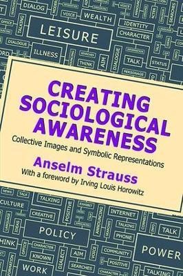 Creating Sociological Awareness(English, Paperback, Strauss Anselm L.)