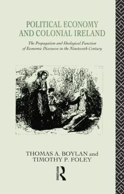 Political Economy and Colonial Ireland(English, Paperback, Boylan Thomas)