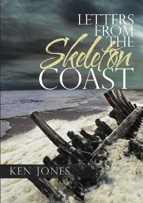 Letters from the Skeleton Coast(English, Paperback, Jones Ken)