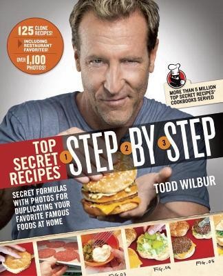 Top Secret Recipes Step-by-Step(English, Paperback, Wilbur Todd)