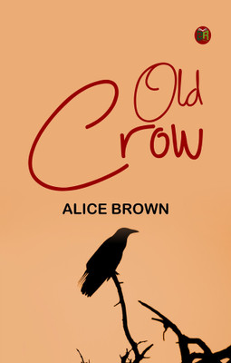 Old Crow(Paperback, Alice Brown)