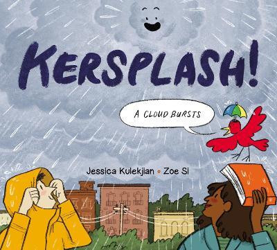 Kersplash! A Cloud Bursts(English, Hardcover, Kulekjian Jessica)