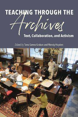 Teaching Through the Archives(English, Paperback, unknown)
