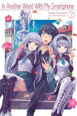 In Another World With My Smartphone: Volume 2 (Light Novel)(English, Paperback, Hodgson Andrew)