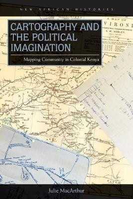 Cartography and the Political Imagination(English, Paperback, MacArthur Julie)