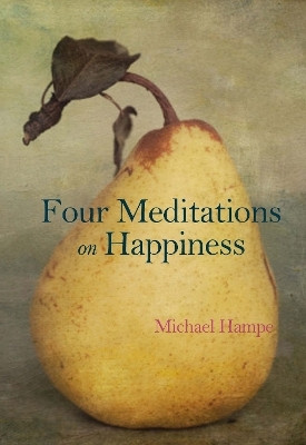 Four Meditations on Happiness(English, Hardcover, Hampe Michael)