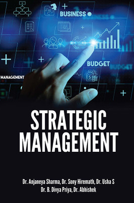 STRATEGIC MANAGEMENT(Paperback, Dr. Anjaneya Sharma, Dr. Sony Hiremath, Dr. Usha S, Dr. B. Divya Priya, Dr. Abhishek)