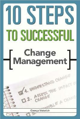 10 Steps to Successful Change Management(English, Paperback, Vukotich George)