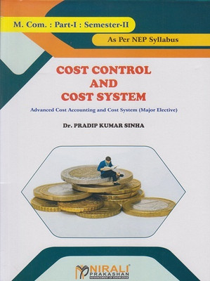 COST CONTROL AND COST SYSTEM - Advanced Cost Accounting and Cost System (Major Elective) - For MCom Part 1 - Semester 2 - As Per NEP Syllabus(Paperback, Dr. Pradip Kumar Sinha)