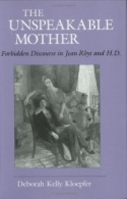 The Unspeakable Mother(English, Electronic book text, Kloepfer Deborah Kelly)