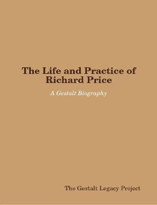 The Life and Practice of Richard Price: A Gestalt Biography(English, Paperback, Legacy Project The Gestalt)