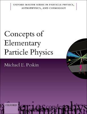 Concepts of Elementary Particle Physics(English, Hardcover, Peskin Michael E.)