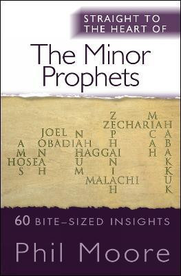 Straight to the Heart of the Minor Prophets(English, Paperback, Moore Phil)