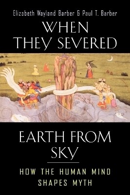 When They Severed Earth from Sky(English, Paperback, Barber Elizabeth Wayland)