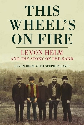 This Wheel's On Fire(English, Paperback, Helm Levon)