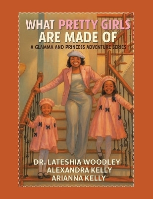 What Pretty Girls Are Made Of(English, Paperback, Woodley Lateshia Dr)