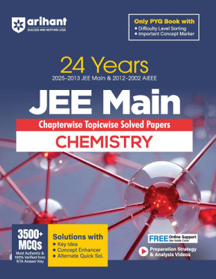 Arihant 24 Years Jee Main Chemistry Chapterwise Topicwise Solved Papers with 3500+ MCQ Verified Answer by Nta, Solution with Key Idea, Concept Enhancer and Alternate Solutions and Difficulty Level Sorting of Pyq for Exam 2025-26(English, Paperback, Yadav Pooja)