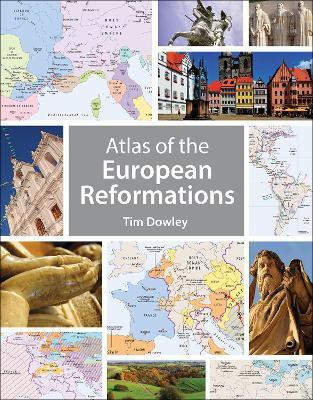 Atlas of the European Reformations(English, Paperback, Dowley Tim)