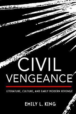 Civil Vengeance(English, Hardcover, King Emily L.)