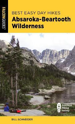 Best Easy Day Hikes Absaroka-Beartooth Wilderness(English, Paperback, Schneider Bill)