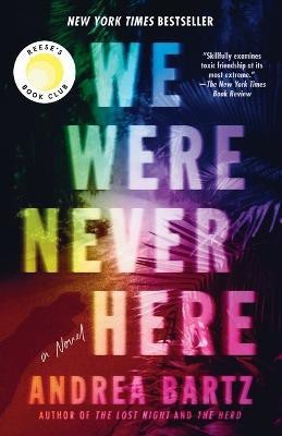 We Were Never Here: Reese's Book Club(English, Paperback, Bartz Andrea)