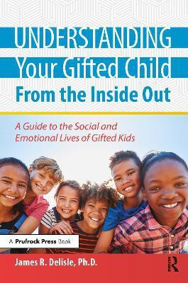 Understanding Your Gifted Child From the Inside Out(English, Paperback, Delisle James)