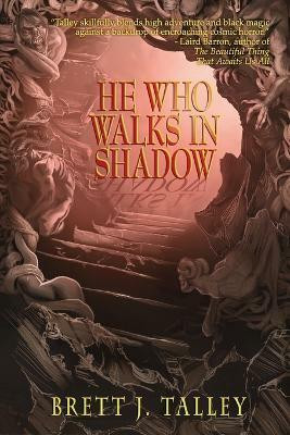 He Who Walks in Shadow(English, Paperback, Brett J Talley)