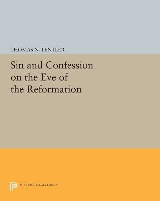 Sin and Confession on the Eve of the Reformation(English, Paperback, Tentler Thomas N.)