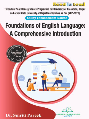 Foundations of English Language: A Comprehensive Introduction 1st Semester All Undergraudate Courses B.A,B.COM,B.SC,BBA UOR NEP-2020 book by Thakur Publication(Paperback, Dr. Smriti Pareek)