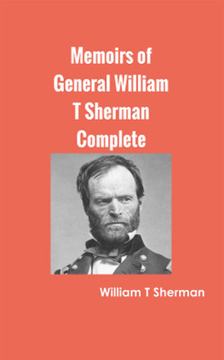 Memoirs of General William T Sherman Complete Set of II Volume(Hardcover, William T Sherman)