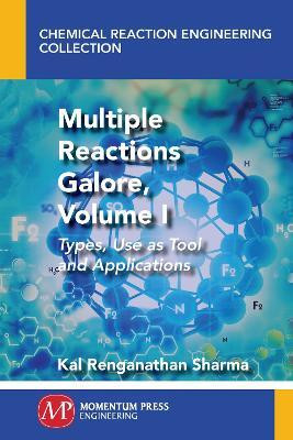 Multiple Reactions Galore, Volume I(English, Paperback, Sharma Kal Renganathan)