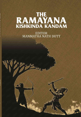 The Ramayana Kishkinda Kandam(Paperback, Editor: Manmatha Nath Dutt)