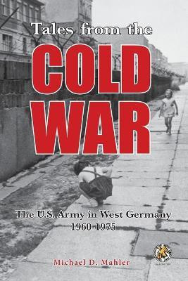 Tales from the Cold War(English, Paperback, Mahler Michael D)