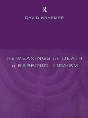 The Meanings of Death in Rabbinic Judaism(English, Paperback, Kraemer David)