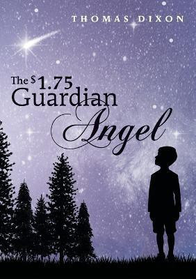 The $1.75 Guardian Angel(English, Paperback, Dixon Thomas)