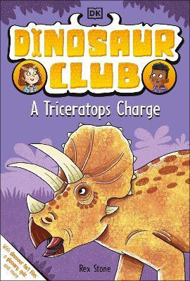 Dinosaur Club: A Triceratops Charge(English, Paperback, Stone Rex)