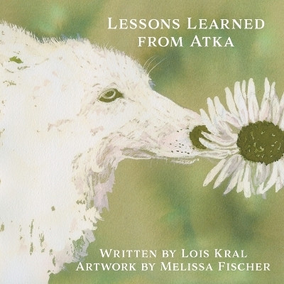 Lessons Learned from Atka(English, Paperback, Kral Lois)