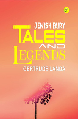 Jewish Fairy Tales and Legends(Hardcover, Gertrude Landa)