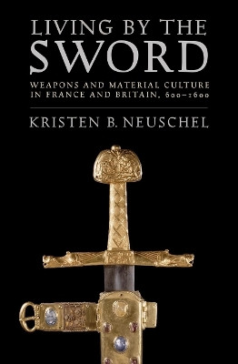 Living by the Sword(English, Electronic book text, Neuschel Kristen Brooke)