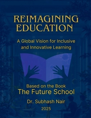 Reimagining Education(English, Paperback, Dr Subhash Nair)
