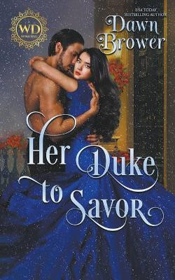 Her Duke to Savor(English, Paperback, Brower Dawn)