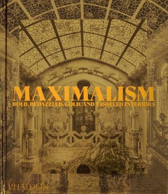Maximalism(English, Hardcover, Editors Phaidon)