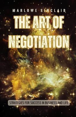 The Art of Negotiation(English, Paperback, Sinclair Marlowe)