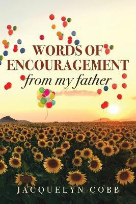 Words of Encouragement from My Father(English, Paperback, Cobb Jacquelyn)
