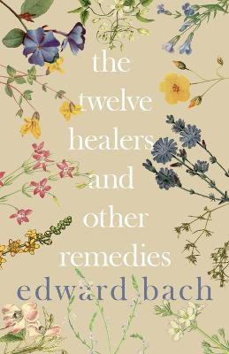 The Twelve Healers and Other Remedies(English, Paperback, Bach Edward Dr)
