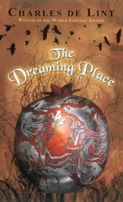 The Dreaming Place(English, Paperback, de Lint Charles)