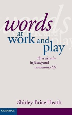 Words at Work and Play(English, Hardcover, Brice Heath Shirley)