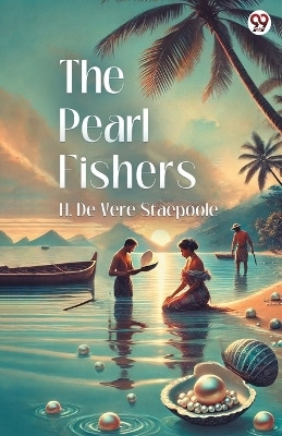 The Pearl Fishers (Edition1)(English, Paperback, Stacpoole H De Vere)